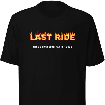 Bachelor Party: Last Ride shirt design